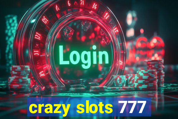 crazy slots 777